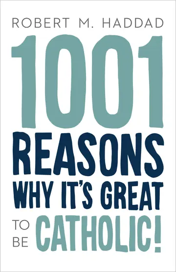 Cover of 1001 Reasons Why It's Great to be Catholic