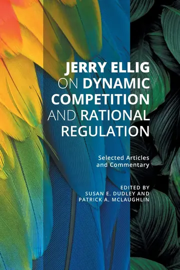 Cover of Jerry Ellig on Dynamic Competition and Rational Regulation