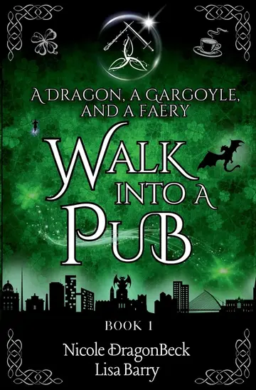Cover of A Dragon, a Gargoyle, and a Faery Walk into a Pub