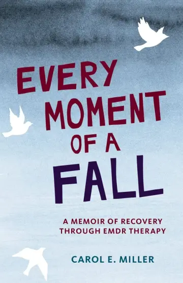 Cover of Every Moment of a Fall