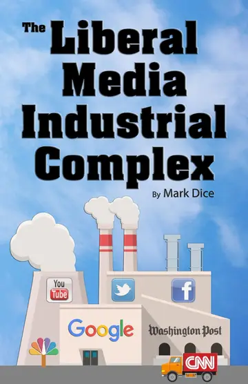 Cover of The Liberal Media Industrial Complex