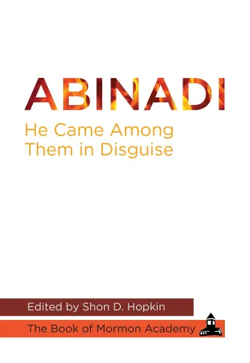 Cover of Abinadi "He Came Among Them in Disguise"