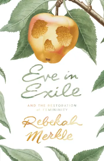 Cover of Eve in Exile and the Restoration of Femininity