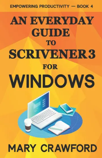 Cover of An Everyday Guide to Scrivener 3 for Windows