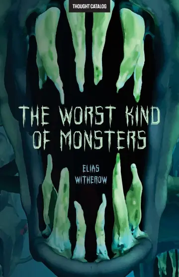 Cover of The Worst Kind of Monsters