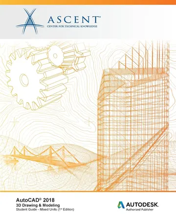 Cover of AutoCAD 2018 3D Drawing & Modeling - Mixed Units
