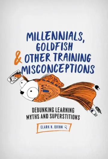 Cover of Millennials, Goldfish & Other Training Misconceptions