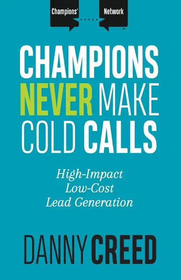 Cover of Champions Never Make Cold Calls