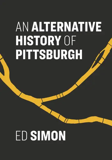 Cover of An Alternative History of Pittsburgh