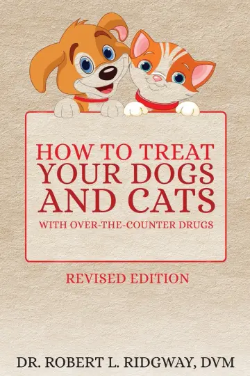 Cover of How to Treat Your Dogs and Cats with Over-the-Counter Drugs