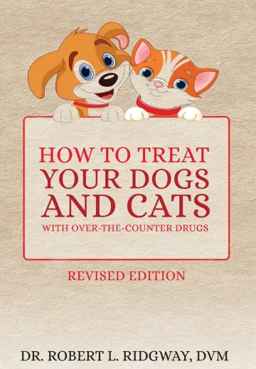Cover of How to Treat Your Dogs and Cats with Over-the-Counter Drugs