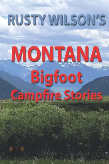Cover of Rusty Wilson's Montana Bigfoot Campfire Stories