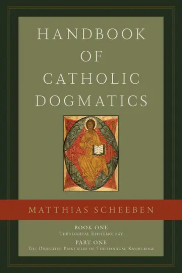 Cover of Handbook of Catholic Dogmatics, Book 1, Part 1