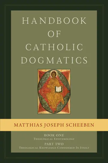 Cover of Handbook of Catholic Dogmatics, Book 1, Part 2