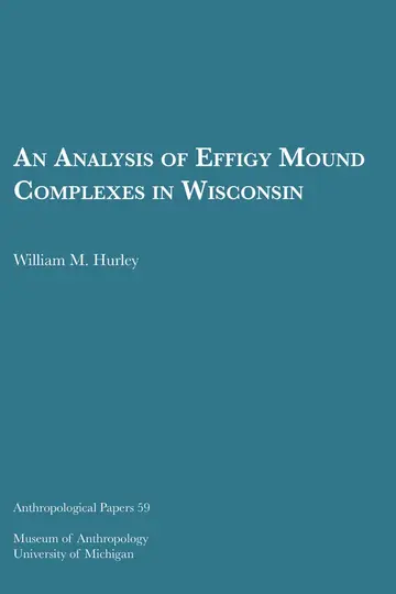 Cover of An Analysis of Effigy Mound Complexes in Wisconsin Volume 59