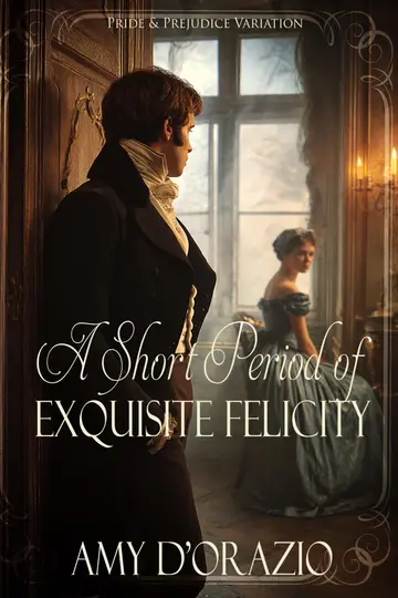 Cover of A Short Period of Exquisite Felicity