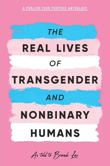 Cover of The Real Lives of Transgender and Nonbinary Humans