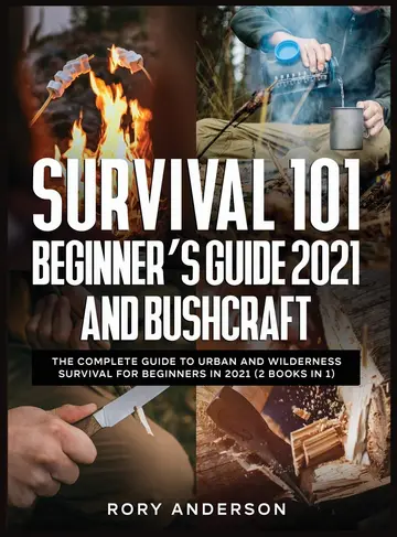 Cover of Survival 101 Beginner's Guide 2021 AND Bushcraft