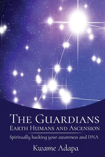 Cover of The Guardians, Earth Humans, and Ascension