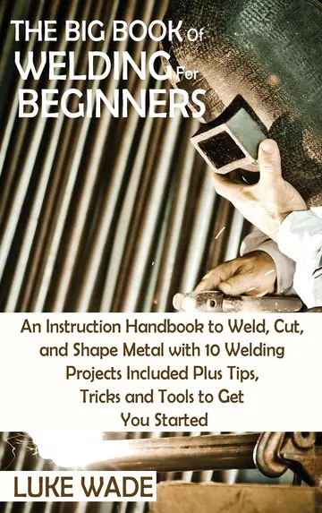 Cover of The Big Book of Welding for Beginners