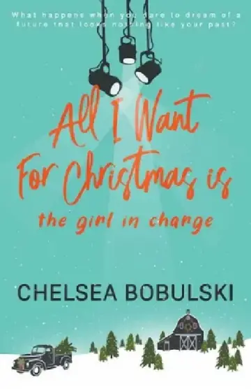 Cover of All I Want For Christmas is the Girl in Charge