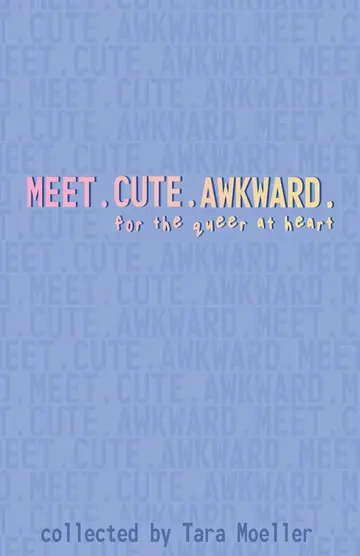 Cover of Meet. Cute. Awkward
