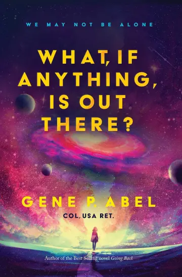 Cover of What, If Anything, Is Out There?