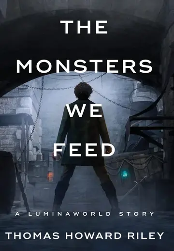 Cover of The Monsters We Feed