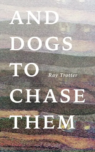 Cover of And Dogs to Chase Them
