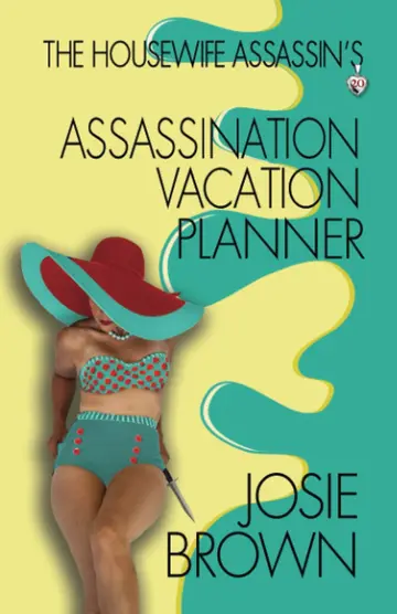 Cover of The Housewife Assassin's Assassination Vacation Planner