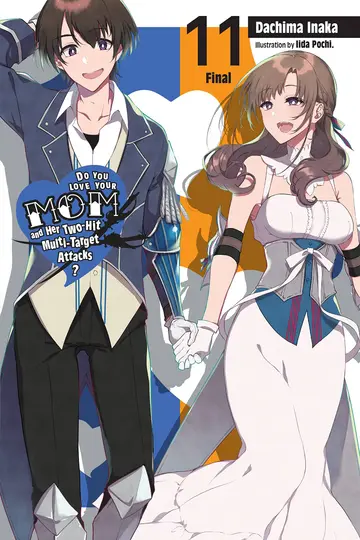 Cover of Do You Love Your Mom and Her Two-Hit Multi-Target Attacks?, Vol. 11