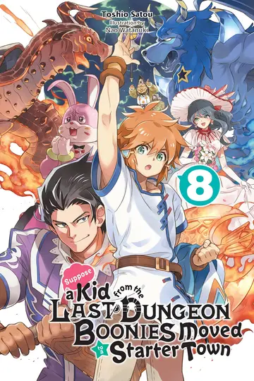 Cover of Suppose a Kid from the Last Dungeon Boonies Moved to a Starter Town, Vol. 8