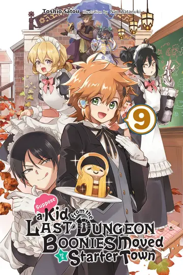 Cover of Suppose a Kid from the Last Dungeon Boonies Moved to a Starter Town, Vol. 9