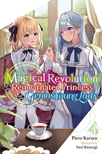 Cover of The Magical Revolution of the Reincarnated Princess and the Genius Young Lady, Vol. 4
