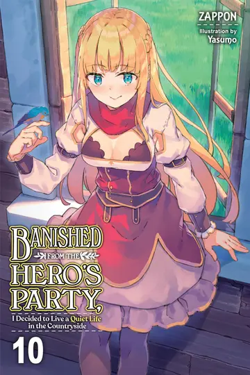 Cover of Banished from the Hero's Party, I Decided to Live a Quiet Life in the Countryside, Vol. 10 (light novel) (Banished from the Hero's Party, ... Life in the Countryside (light novel), 10)