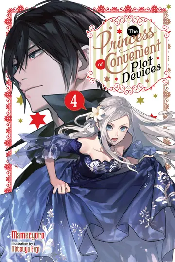 Cover of The Princess of Convenient Plot Devices, Vol. 4 (light novel) (The Princess of Convenient Plot Devices (light novel), 4)