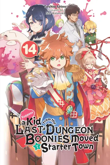 Cover of Suppose a Kid from the Last Dungeon Boonies Moved to a Starter Town, Vol. 14 (light novel) (Suppose a Kid from the Last Dungeon Boonies Moved to a Starter Town (light novel), 14)