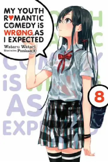 Cover of My Youth Romantic Comedy Is Wrong, as I Expected, Vol. 8 (Light Novel)