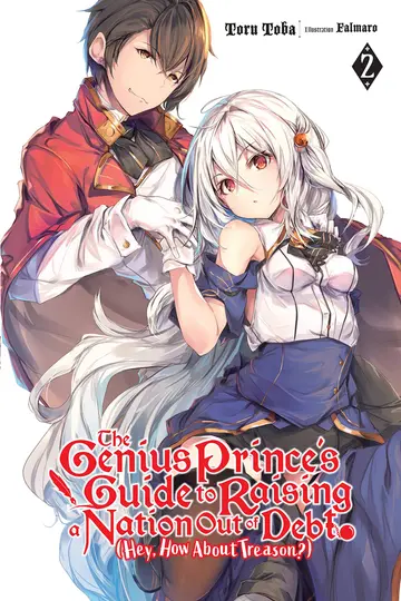 Cover of The Genius Prince's Guide to Raising a Nation Out of Debt (Hey, How About Treason?), Vol. 2 LN