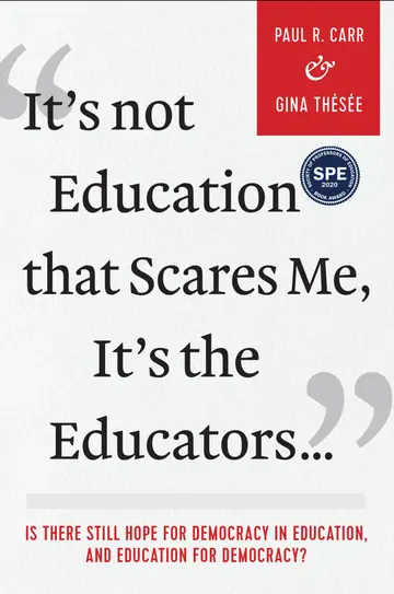 Cover of It's Not Education that Scares Me, It's the Educators…