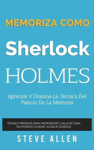 Cover of Memoriza como Sherlock Holmes - Aprende la tcnica del palacio de la memoria