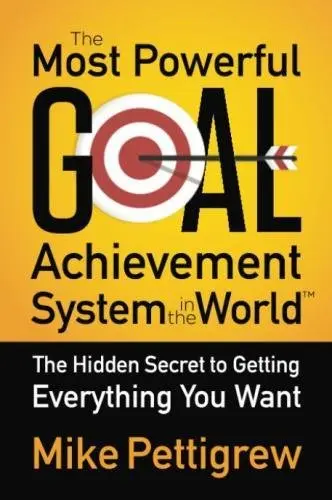 Cover of The Most Powerful Goal Achievement System in the World