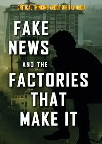 Cover of Fake News and the Factories That Make It