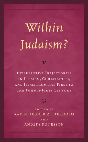 Cover of Within Judaism? Interpretive Trajectories in Judaism, Christianity, and Islam from the First to the Twenty-First Century