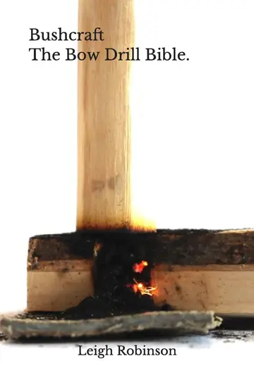 Cover of Bushcraft - The Bow Drill Bible