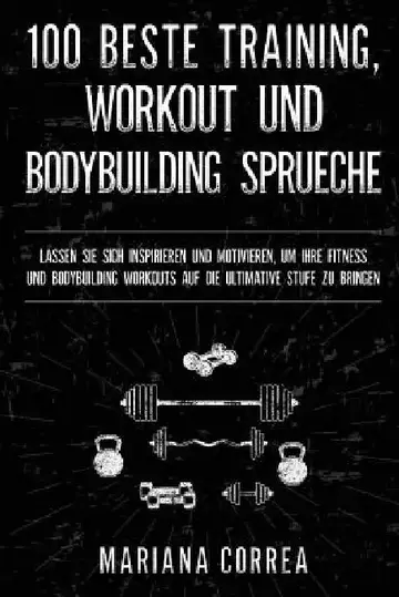 Cover of 100 BESTE TRAINING, WORKOUT Und BODYBUILDING SPRUECHE