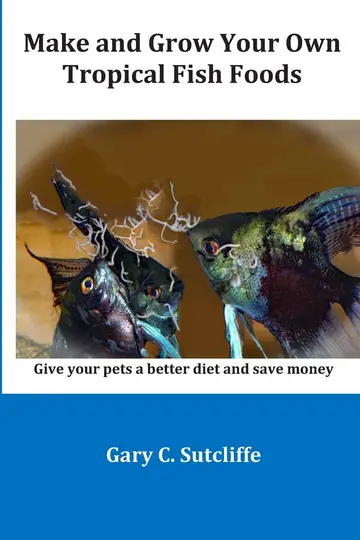 Cover of Make and Grow Your Own Tropical Fish Foods
