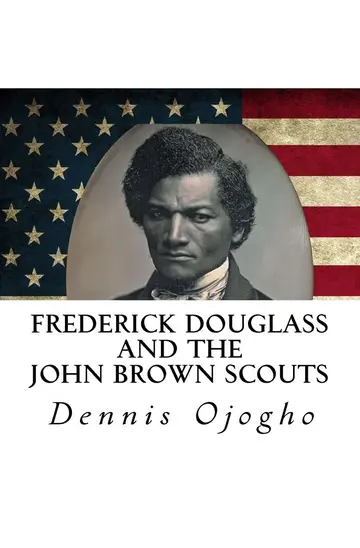 Cover of Frederick Douglass and the John Brown Scouts