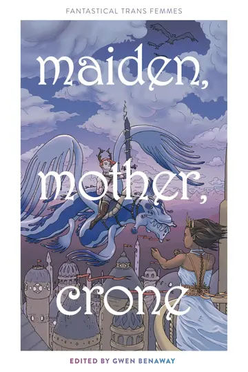 Cover of Maiden, Mother, Crone