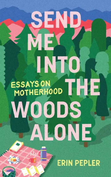 Cover of Send Me into the Woods Alone